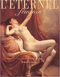 Couverture du livre Eternel féminin : Une histoire du corps - Beatrice Fontanel