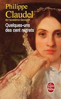 Couverture du livre Quelques-uns des cent regrets - Philippe Claudel