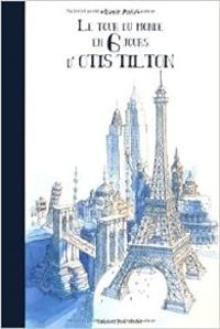 Couverture du livre Le Tour du Monde en Six Jours d'Otis Tilton - Isabel Abedi