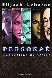 Couverture du livre Personaé : L'éducation du scribe - Elijaah Lebaron