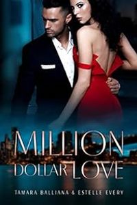 Couverture du livre Million Dollar Love - Tamara Balliana - Estelle Every