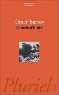 Couverture du livre L'armée d'Hitler - Philippe Burrin - Omer Bartov - Jean Pierre Ricard