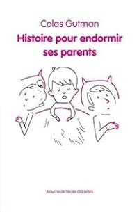 Couverture du livre Histoire pour endormir ses parents - Colas Gutman