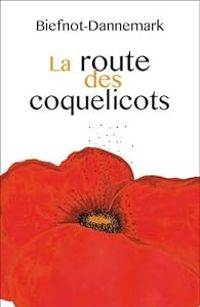 Veronique Biefnot - Francis Dannemark - La route des coquelicots