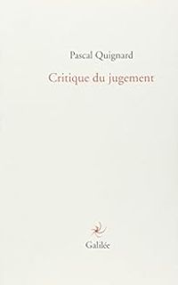 Couverture du livre Critique du jugement - Pascal Quignard