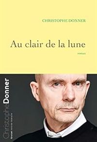 Couverture du livre Au clair de la lune - Christophe Donner