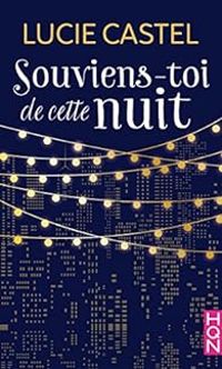 Couverture du livre Souviens-toi de cette nuit - Lucie Castel