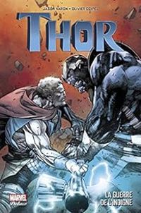 Couverture du livre Thor : La guerre de l'indigne - Jason Aaron - Olivier Coipel