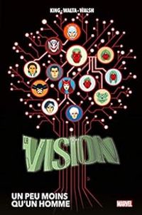 Couverture du livre La Vision : Un peu moins qu'un homme - Michael Alan Walsh - Gabriel Hernndez Walta - Tom King