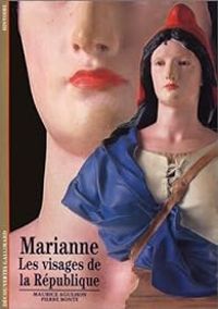 Maurice Agulhon - Pierre Bonte - Marianne : Les visages de la République