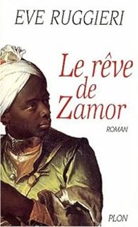 Couverture du livre Le rêve de Zamor - Eve Ruggieri