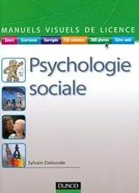 Sylvain Delouvee - Manuel visuel de psychologie sociale