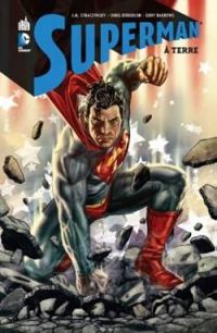 J Michael Straczynski - Eddy Barrows - Chris Roberson - Superman : À terre