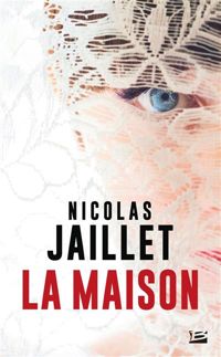 Nicolas Jaillet - La Maison