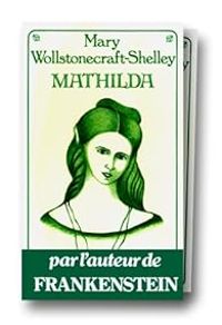 Couverture du livre Mathilda - Mary Shelley