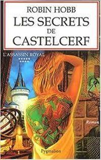 Couverture du livre Les secrets de Castelcerf (L'assassin royal) - Robin Hobb