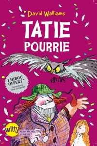 Couverture du livre Tatie pourrie - Tony Ross - David Walliams - Valerie Le Plouhinec