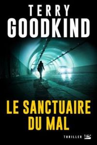 Terry Goodkind - Les sanctuaires du mal