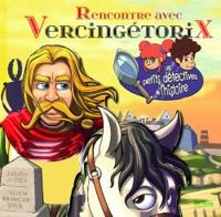 Julien Derouet - Rencontre avec Vercingétorix