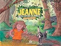 Michel Yves Schmitt - Jeanne : Détective de la jungle