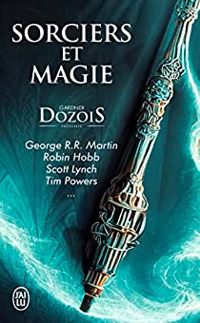 Gardner Dozois - George Rr Martin - Sorciers et magie