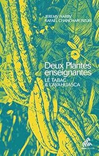 Couverture du livre Deux plantes enseignantes - Jeremy Narby - Rafael Chanchari Pizuri