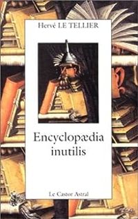 Herve Le Tellier - Encyclopædia inutilis