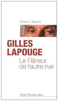 Gilles Lapouge - Le Flâneur de l'autre rive