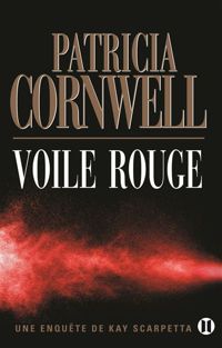 Patricia Cornwell - Voile rouge: Une enquête de Kay Scarpetta