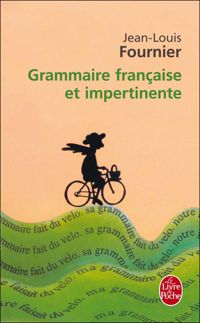 Jean-louis Fournier - Marie Fournier(Illustrations) - Grammaire française et impertinente