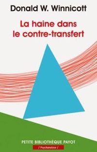 Donald W Winnicott - La haine dans le contre-transfert