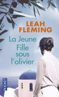 Couverture du livre La Jeune fille sous l'olivier - Leah Fleming