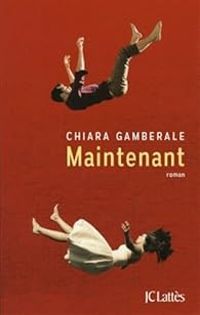 Couverture du livre Maintenant - Chiara Gamberale