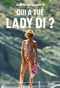 Jean Michel Caradech - Qui a tué Lady Di ?