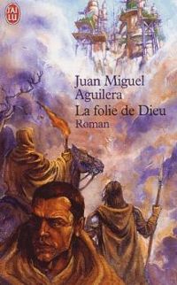 Couverture du livre La Folie de Dieu - Juan Miguel Aguilera