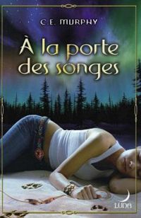 Catie E Murphy - A la porte des songes