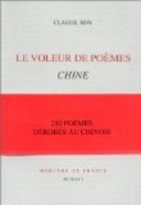 Claude Roy - Le voleur de poèmes, Chine