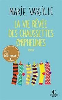 Couverture du livre La vie rêvée des chaussettes orphelines - Marie Vareille