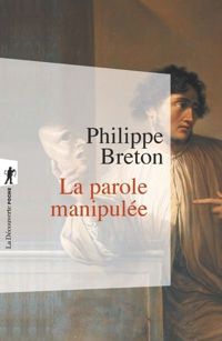 Couverture du livre La parole manipulée - Philippe Breton