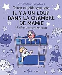 Cecile Elma Roger - Il y a un loup dans la chambre de mamie et autres bizarreries nocturnes