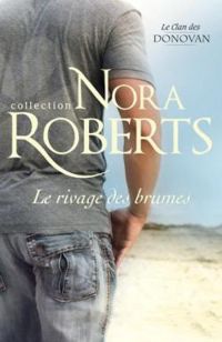 Couverture du livre Le rivage des brumes - Nora Roberts