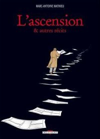 Couverture du livre L' Ascension et autres récits - Marc Antoine Mathieu - Jean Luc Mathieu Ii