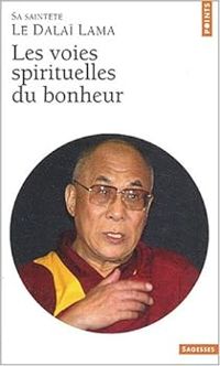 Couverture du livre Les voies spirituelles du bonheur - Dalai Lama