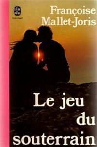 Couverture du livre Le Jeu du souterrain - Francoise Mallet Joris