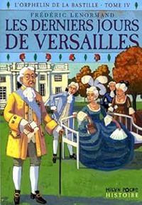 Couverture du livre Les derniers jours de Versailles - Frederic Lenormand