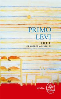 Primo Levi - Lilith, et autres nouvelles