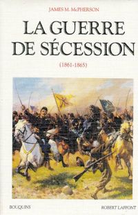 Couverture du livre La guerre de Sécession, 1861-1865 - James M Mcpherson