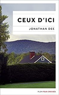 Jonathan Dee - Ceux d'ici