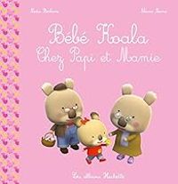 Nadia Berkane - Bébé Koala chez Papi et Mamie