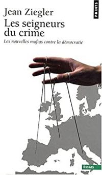 Couverture du livre Les Seigneurs du crime - Jean Ziegler